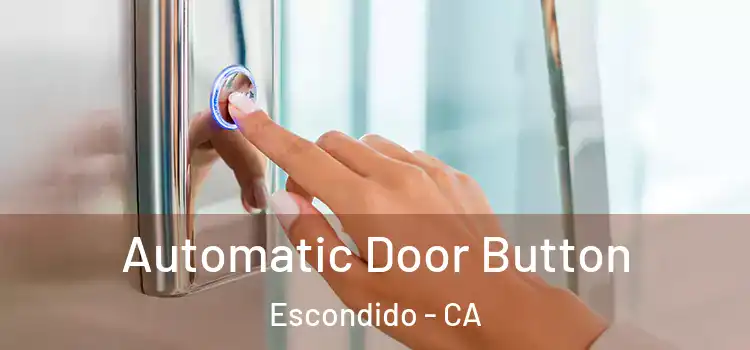 Automatic Door Button Escondido - CA