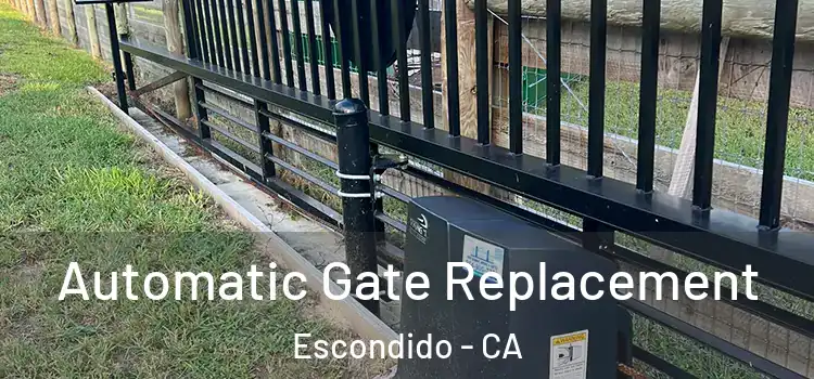 Automatic Gate Replacement Escondido - CA