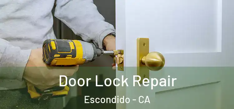 Door Lock Repair Escondido - CA