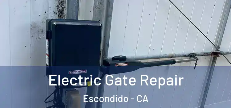 Electric Gate Repair Escondido - CA