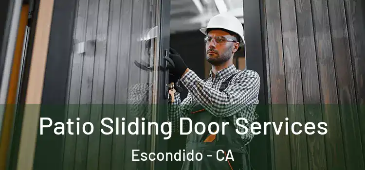 Patio Sliding Door Services Escondido - CA