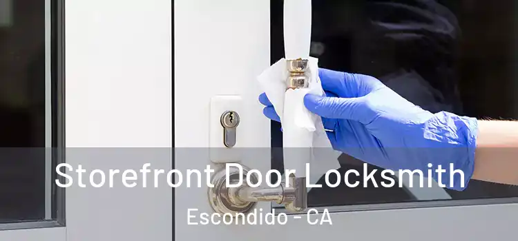 Storefront Door Locksmith Escondido - CA